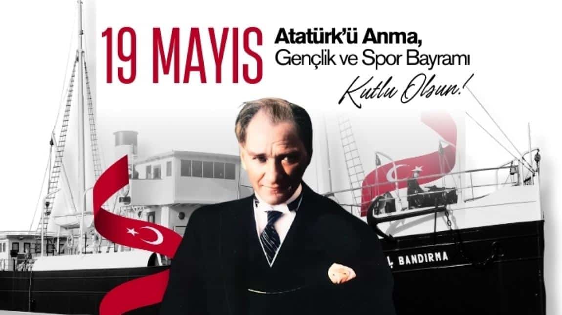 19 Mayıs Atatürk'ü Anma, Gençlik ve Spor Bayramımız kutlu olsun!